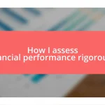 How I assess financial performance rigorously