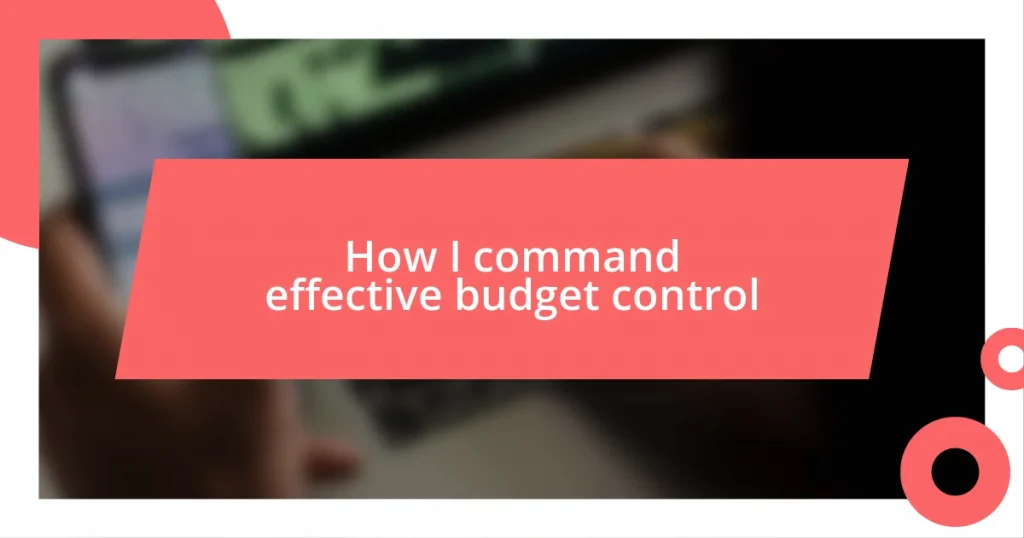 How I command effective budget control