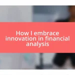 How I embrace innovation in financial analysis