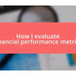 How I evaluate financial performance metrics