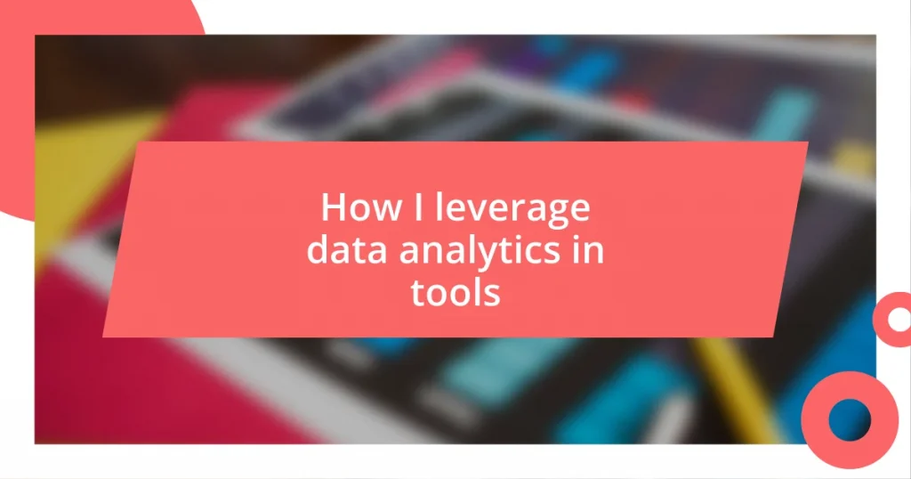 How I leverage data analytics in tools