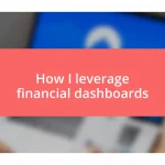 How I leverage financial dashboards