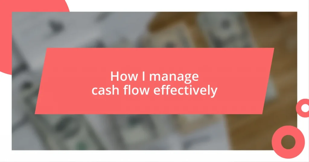 How I manage cash flow effectively