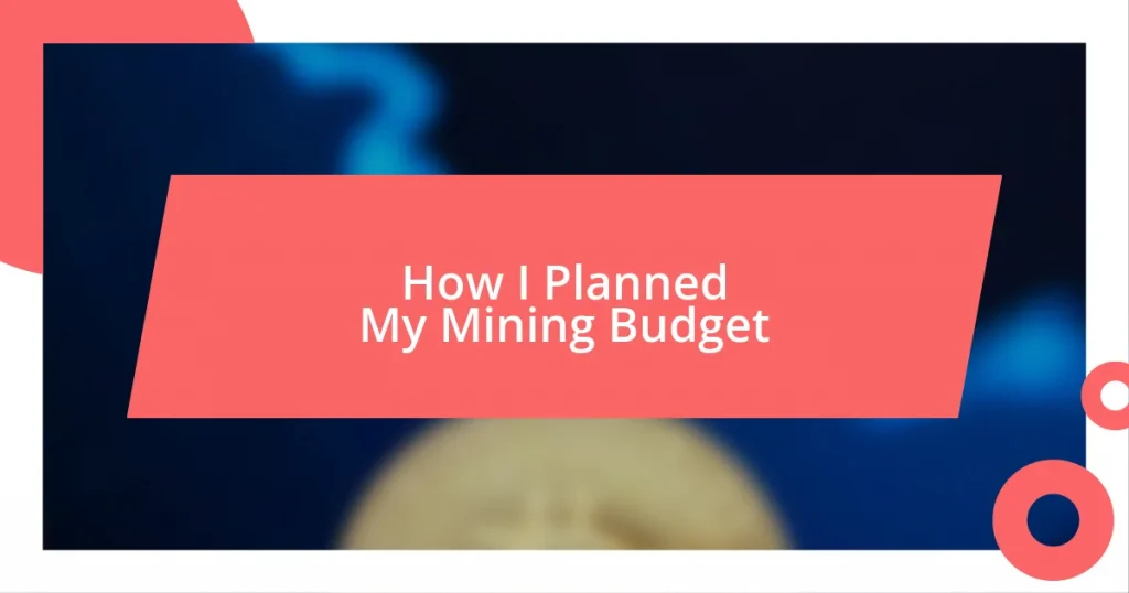 How I Planned My Mining Budget