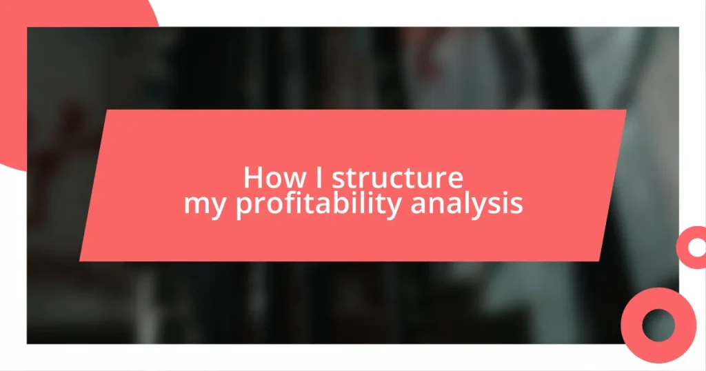 How I structure my profitability analysis