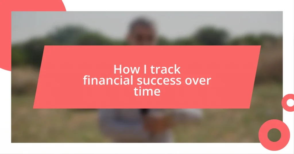 How I track financial success over time