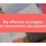 My effective strategies for investment calculations