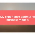 My experience optimizing business models