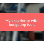 My experience with budgeting tools