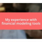 My experience with financial modeling tools