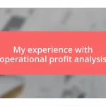 My experience with operational profit analysis