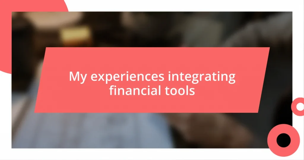 My experiences integrating financial tools