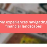 My experiences navigating financial landscapes