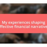 My experiences shaping effective financial narratives