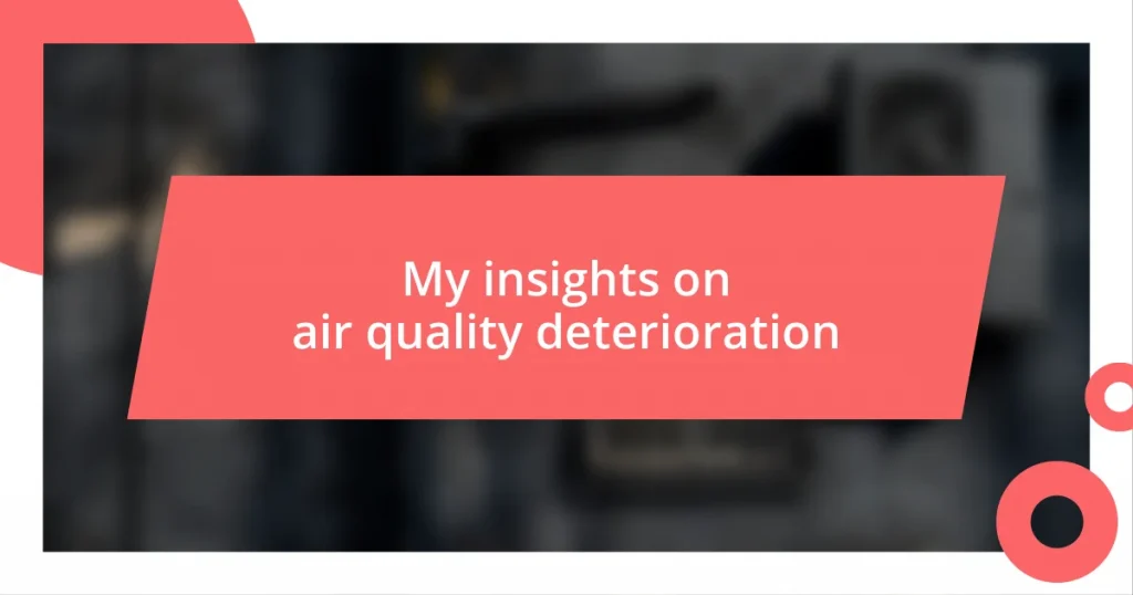 My insights on air quality deterioration