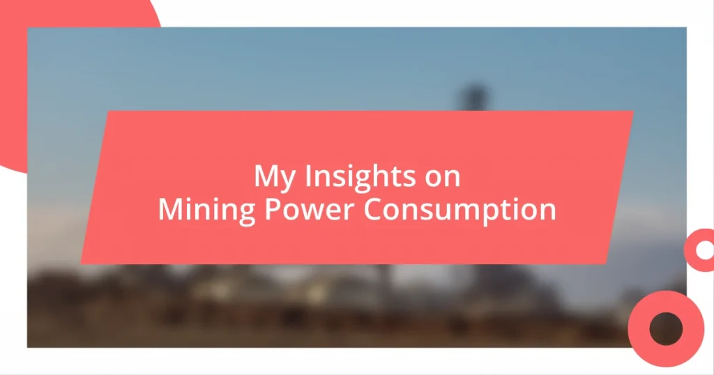 My Insights on Mining Power Consumption