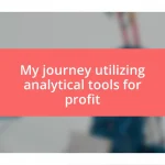 My journey utilizing analytical tools for profit