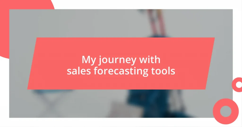 My journey with sales forecasting tools