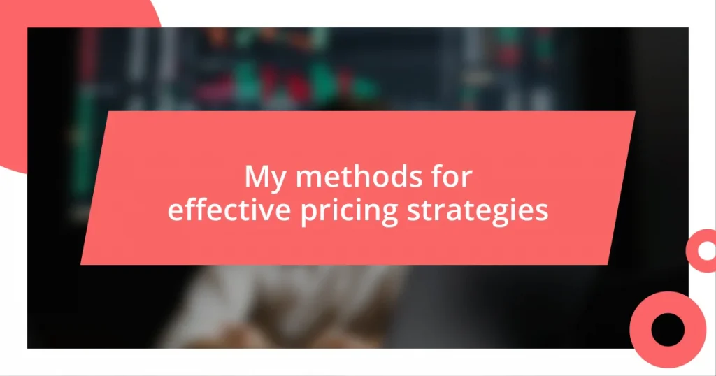 My methods for effective pricing strategies