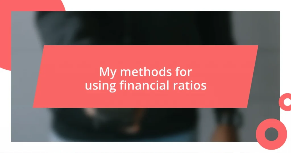 My methods for using financial ratios