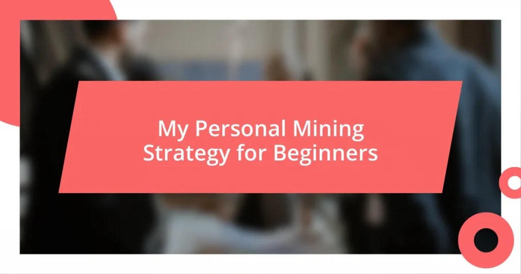 My Personal Mining Strategy for Beginners