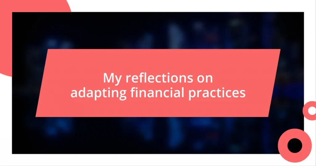 My reflections on adapting financial practices