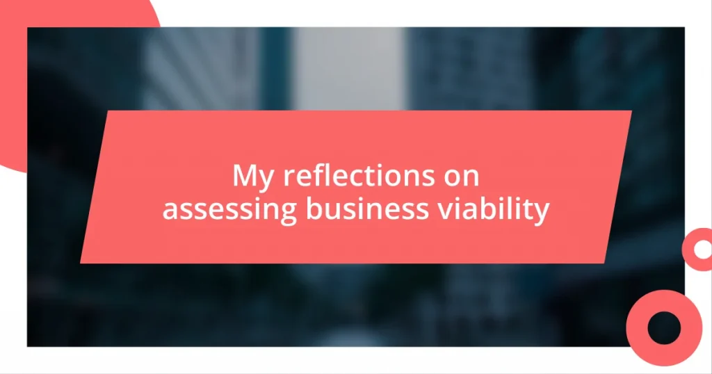 My reflections on assessing business viability