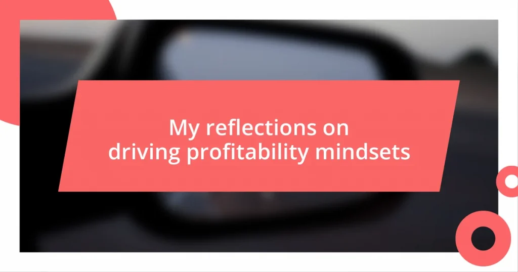 My reflections on driving profitability mindsets