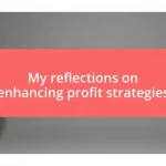 My reflections on enhancing profit strategies