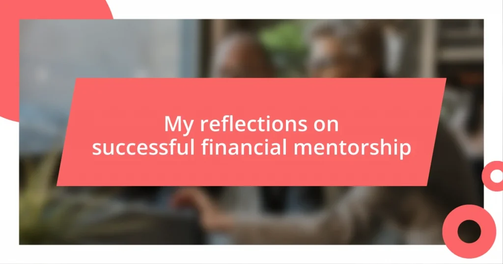 My reflections on successful financial mentorship