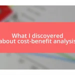 What I discovered about cost-benefit analysis