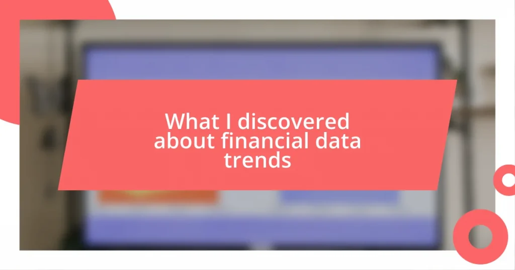 What I discovered about financial data trends