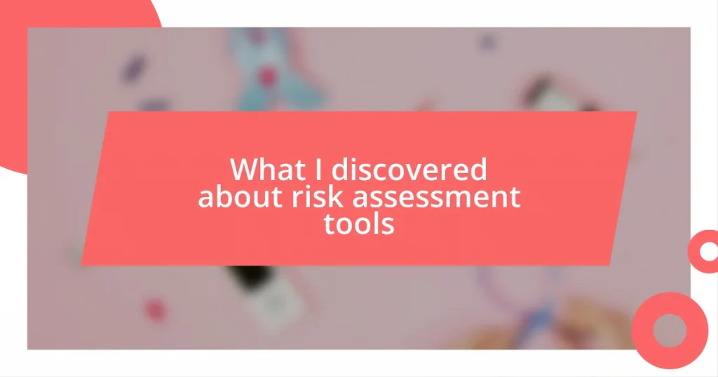 What I discovered about risk assessment tools