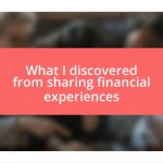 What I discovered from sharing financial experiences