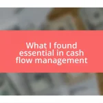 What I found essential in cash flow management