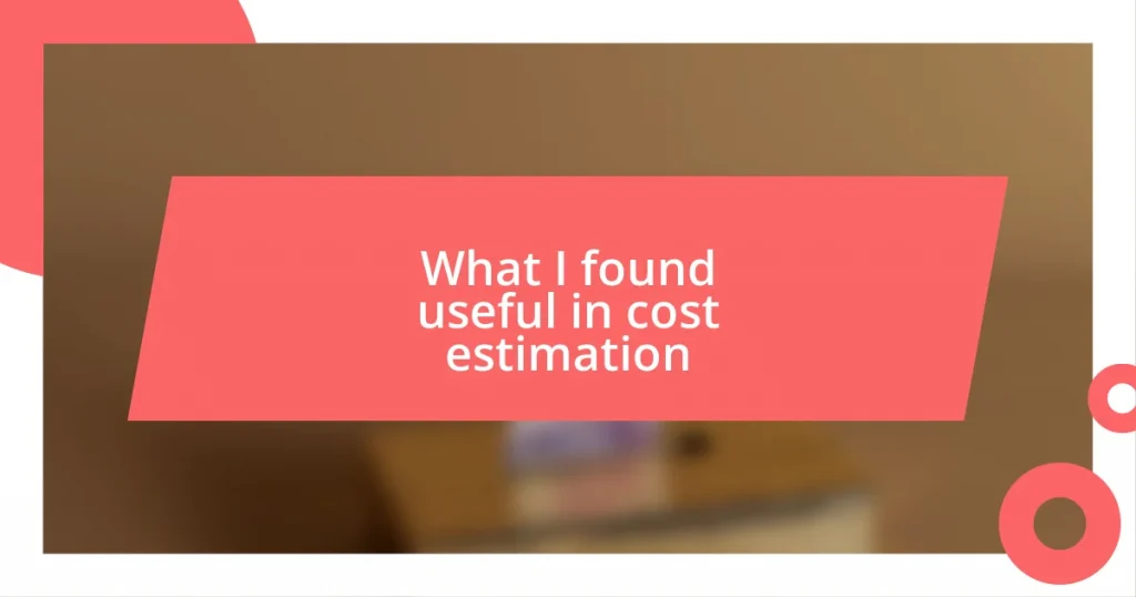 What I found useful in cost estimation