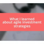 What I learned about agile investment strategies