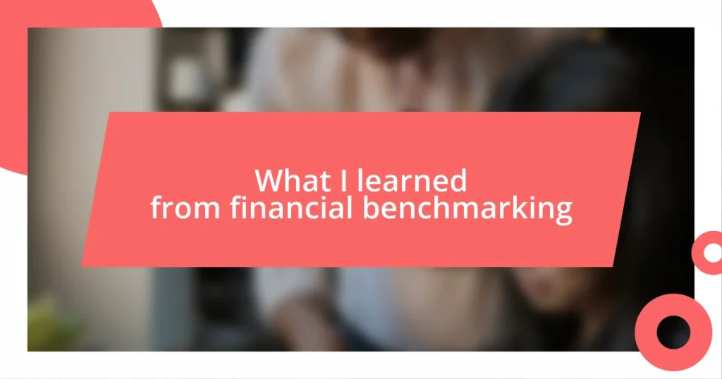 What I learned from financial benchmarking