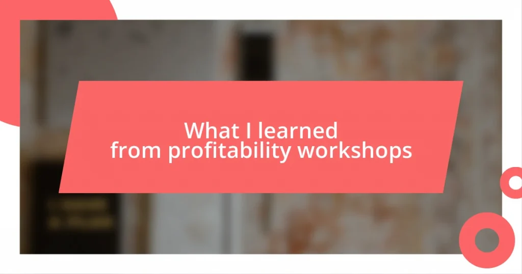 What I learned from profitability workshops