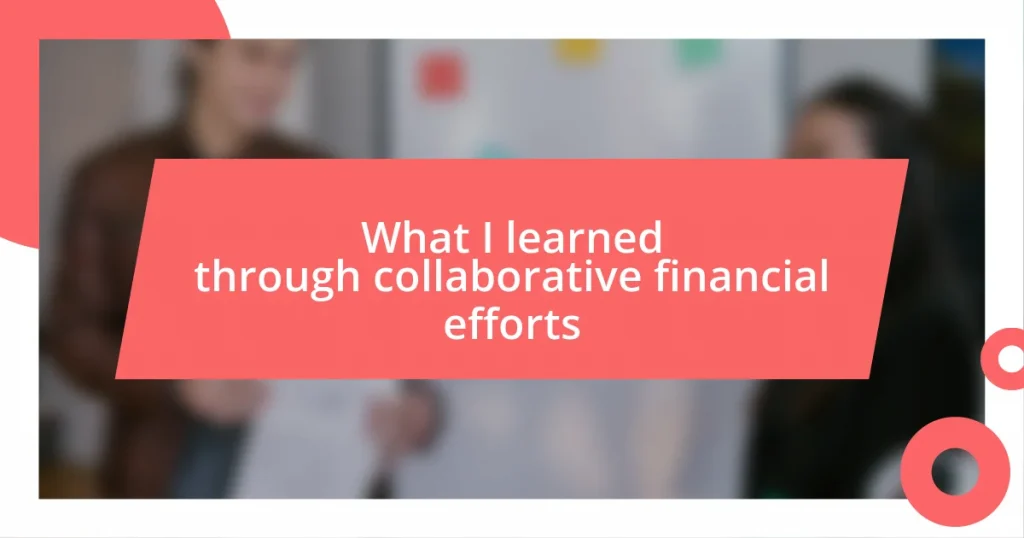 What I learned through collaborative financial efforts