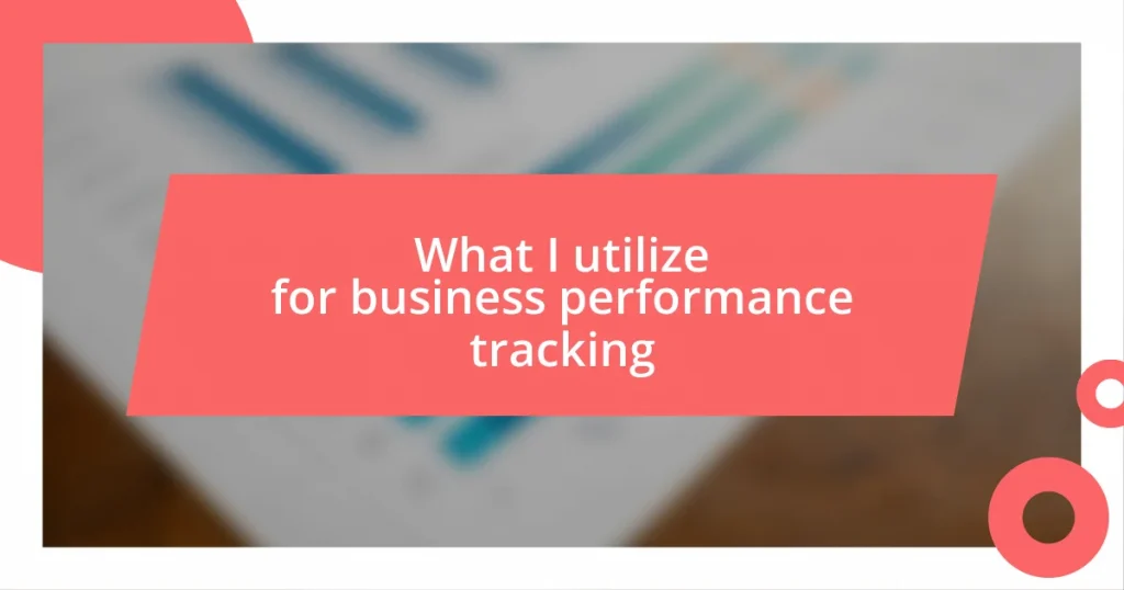 What I utilize for business performance tracking