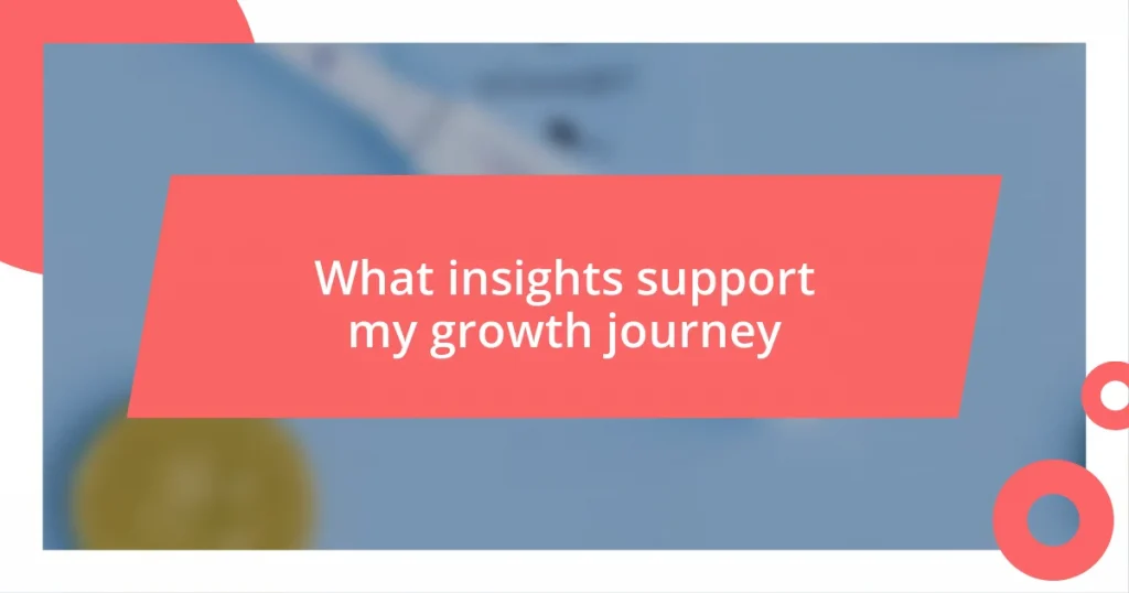 What insights support my growth journey