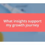 What insights support my growth journey