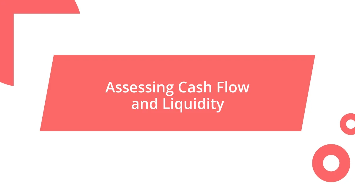 Assessing Cash Flow and Liquidity