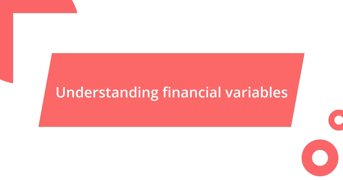 Understanding financial variables