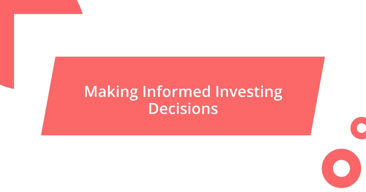 Making Informed Investing Decisions