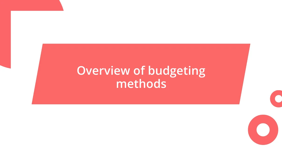 Overview of budgeting methods