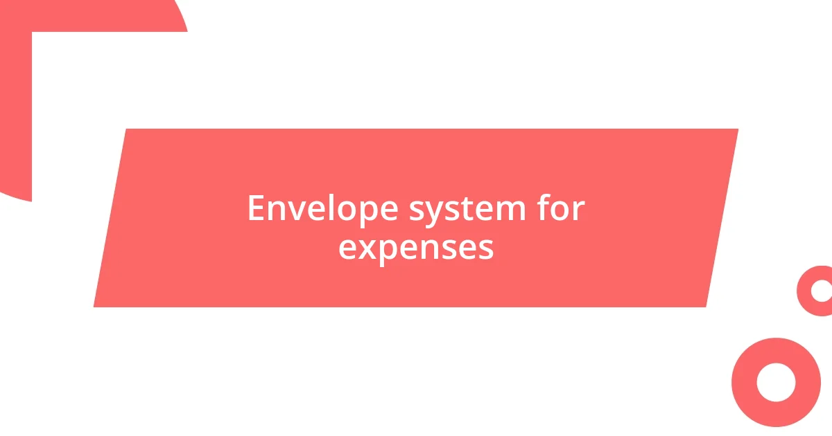 Envelope system for expenses