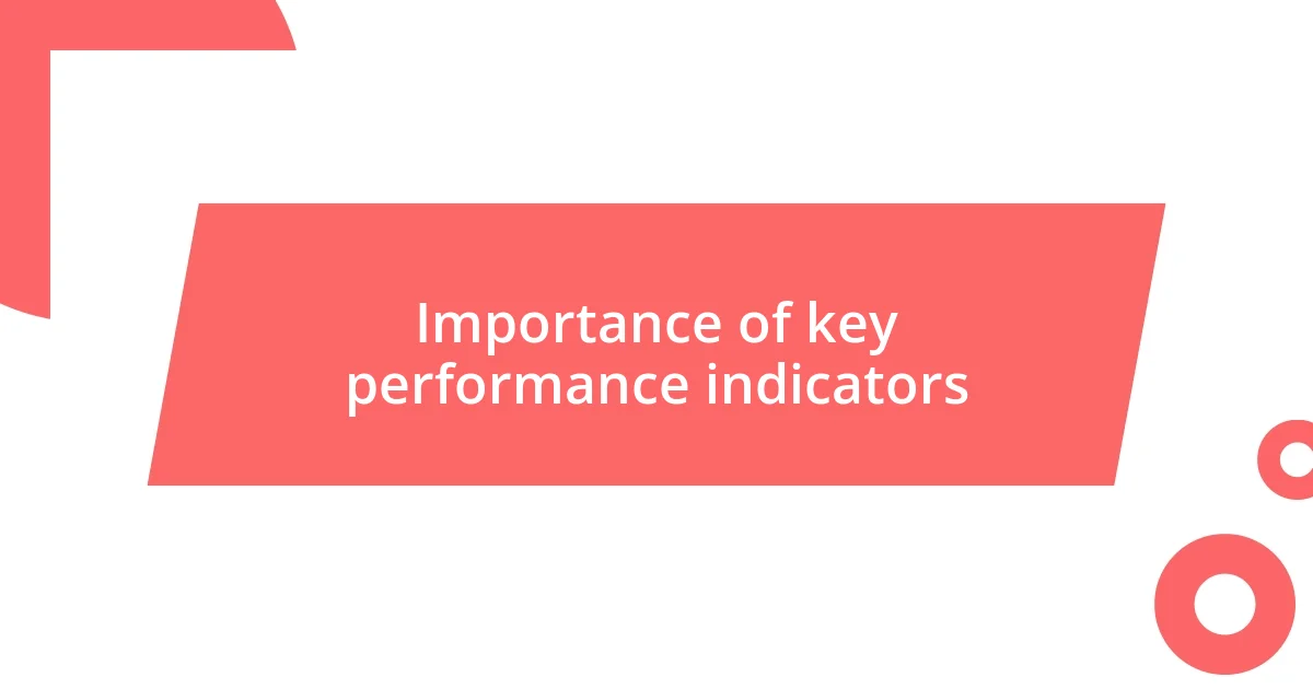 Importance of key performance indicators