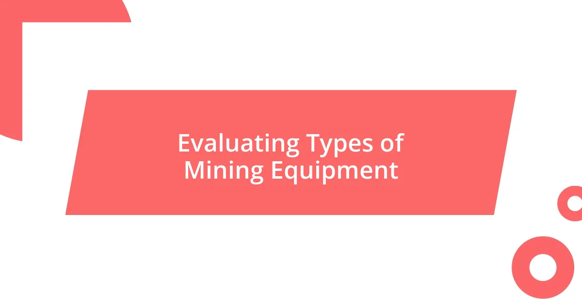 Evaluating Types of Mining Equipment